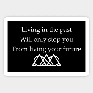 Don't live in the past Magnet